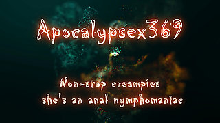 Non-stop creampies  she's an anal nymphomaniac