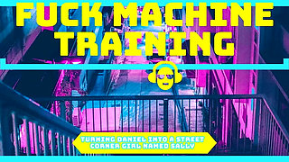 Turning Daniel Into Sally the Street Corner Girl - Fuck Machine