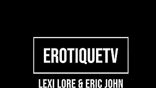 Luring Eric John and Lexi Lore's erotiqueshoesex movie