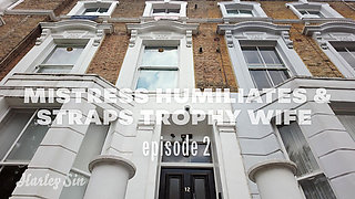 Mistress Humiliates and Straps Trophy Wife Ep 2