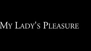 My Lady's Pleasure